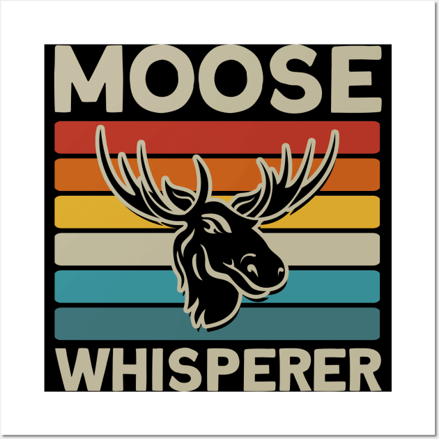 Hunting Lover Moose Whisperer Moose Hunting Wall Art by Toeffishirts